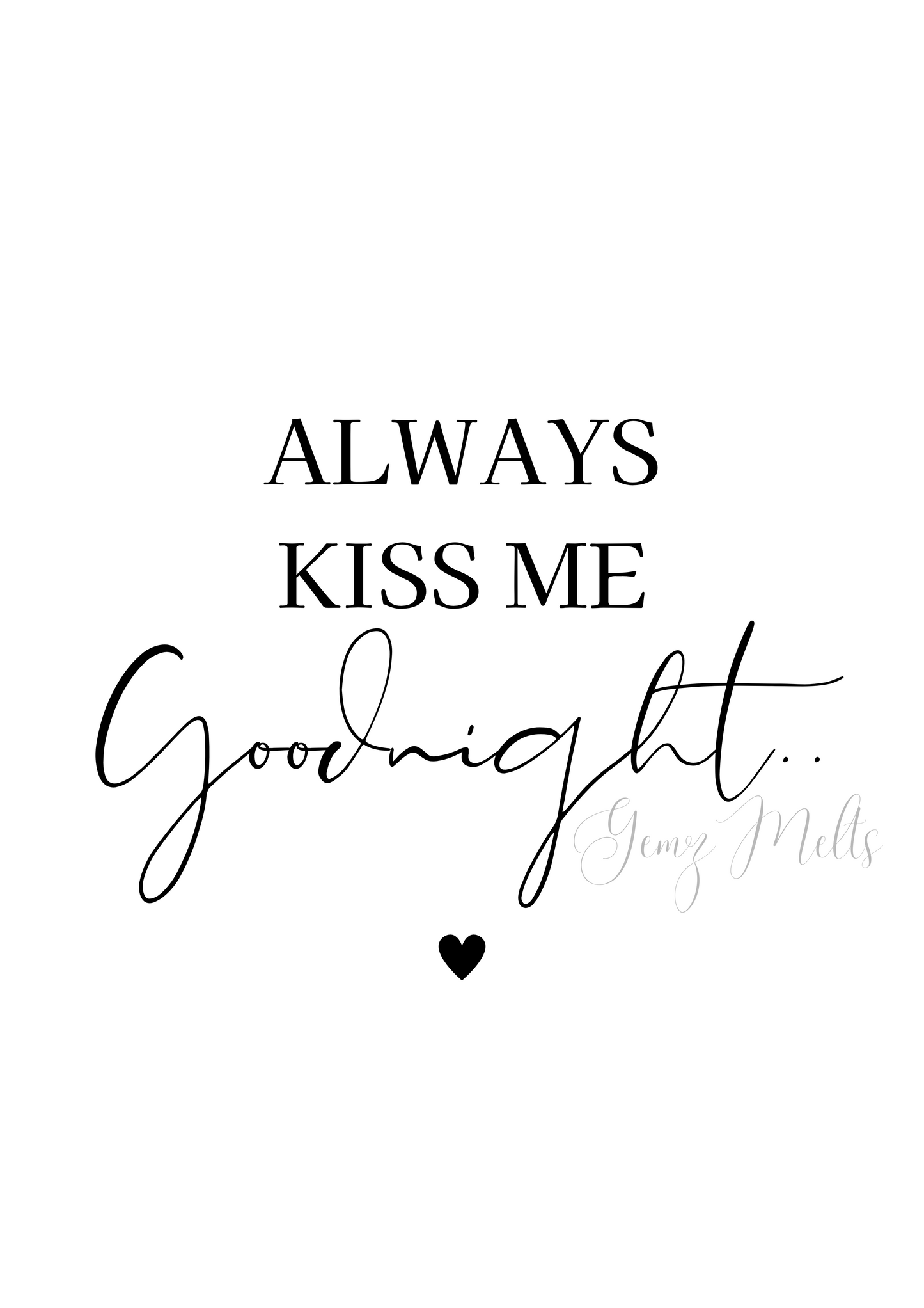 Always Kiss Me Goodnight DIGITAL PRINT