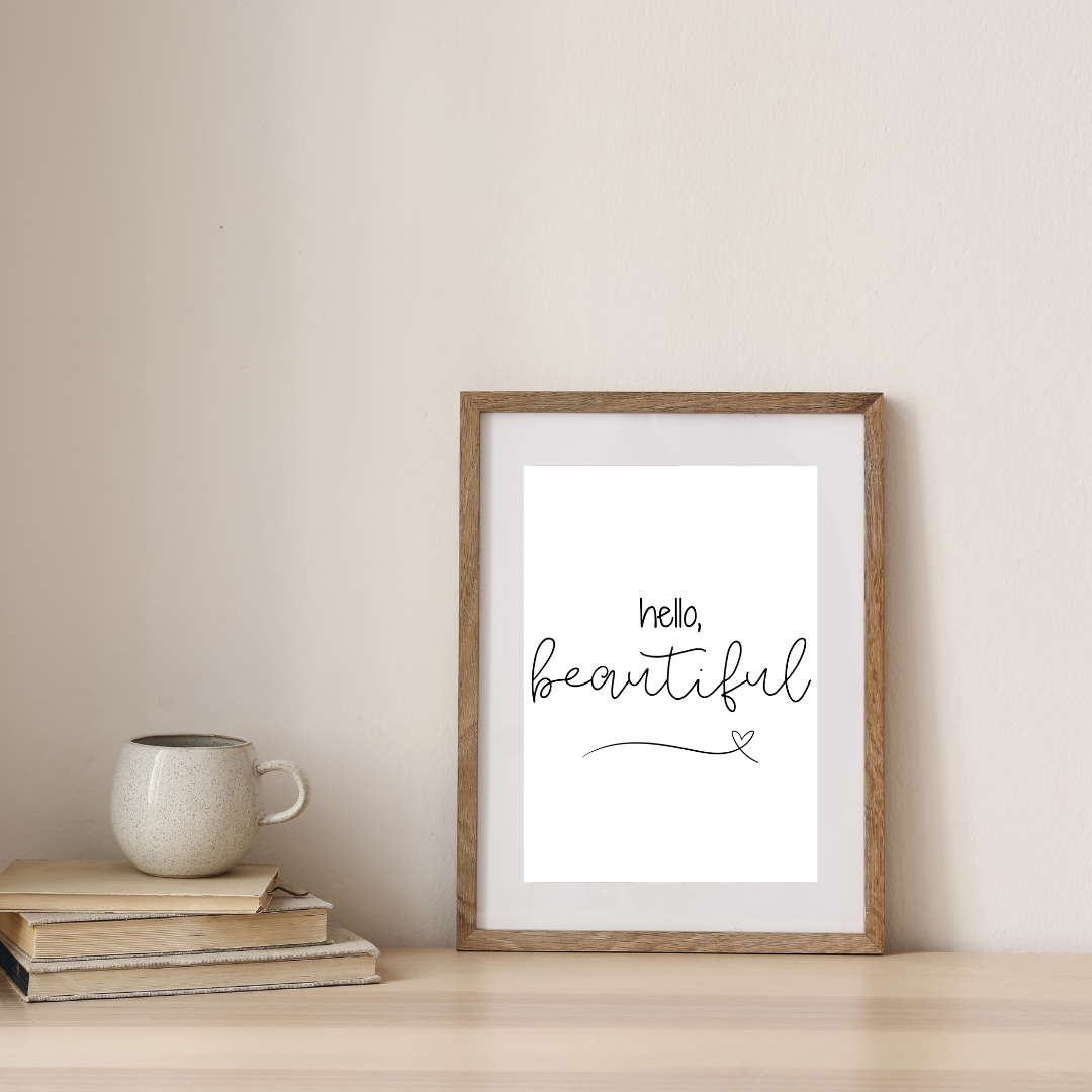 Hello, Beautiful DIGITAL PRINT